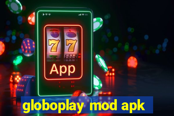 globoplay mod apk